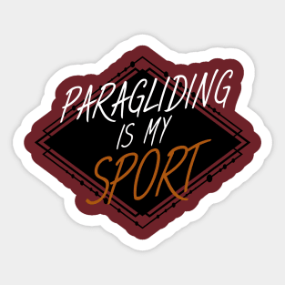 Paragliding is my sport Sticker